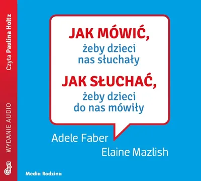 Image de Jak mówić, żeby dzieci nas słuchały - Audiobook Elaine Mazlish, Adele Faber