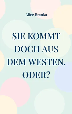 Produktbild von Sie kommt doch aus dem Westen, oder?