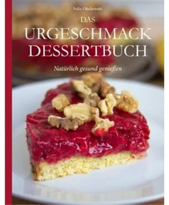 Produktbild von Das Urgeschmack-Dessertbuch