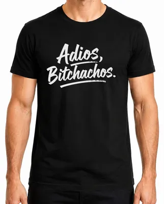 Obrázok produktu pre Adios Bitchachos – vtipné a sarkastické tričko na rozlúčku pre mužov, čierne, veľkosť L
