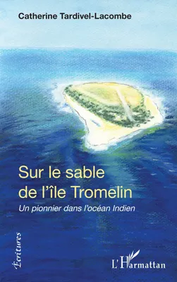Produktbild von Sur le sable de l'île Tromelin