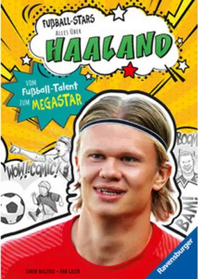 Produktbild von Fußball-Stars - Alles über Haaland. Vom Fußball-Talent zum Megastar