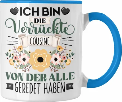 Produktbild von Trendation - Cousine Tasse Geschenk Lustiger Spruch Geschenkidee Ich Bin Die Verrückte Cousine Von Der Alle Geredet Haben (Blau)