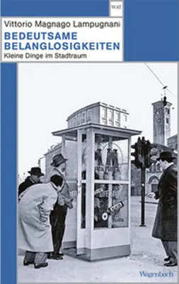 Image de Bedeutsame Belanglosigkeiten: Geschichte der Stadtmöbel und Einblicke in den Städtebau, Taschenbuch