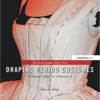 Produktbild von Draping Period Costumes: Classical Greek to Victorian