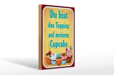 Produktbild von Holzschild Spruch 20x30cm Du bist Topping auf Cupcake