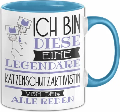 Produktbild von Katzenschutzaktivistin Tasse Geschenk Ich Bin Diese Eine Legendäre Katzenschutzaktivistin Von Der Alle Reden Geschenkidee Geburtstag Weihnachten (Blau)