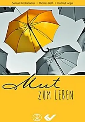 Produktbild von Rindlisbacher, S: Mut zum Leben
