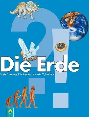 Immagine prodotto di Die Erde: Mein kunterbuntes Kinderwissen ab 5 Jahren