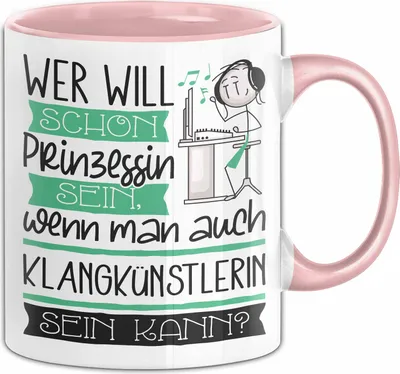 Produktbild von Klangkünstlerin Tasse Geschenk Spruch Wer Will Schon Prinzessin Sein Wenn Man Auch Klangkünstlerin Sein Kann (Rosa)