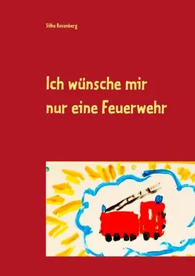 Produktbild von Ich wünsche mir nur eine Feuerwehr