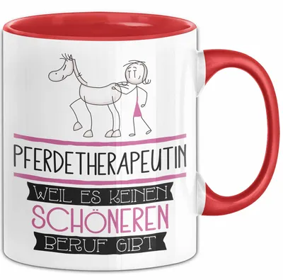 Produktbild von Pferdetherapeutin Weil Es Keinen Schöneren Beruf Gibt Tasse Geschenk für Eine Pferdetherapeutin Lustig (Rot)