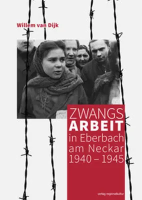 Obrázok produktu pre Zwangsarbeit in Eberbach am Neckar 1940-1945
