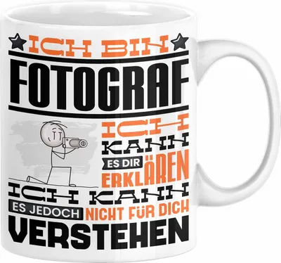 Produktbild von Fotograf Geschenk Tasse Geschenkidee für Fotograf Geburtstag Lustiger Spruch Ich Bin Fotograf Ich Kann Es Dir Erklären Aber Nicht Für Dich Verstehen (Weiß)