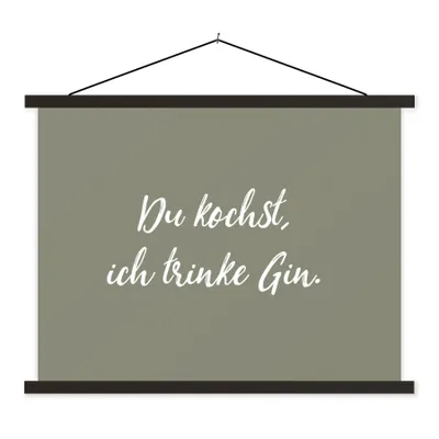 Produktbild von MuchoWow® Textilposter Du kochst, ich trinke Gin - Zitate - Trinken - Sprichwörter 60x45 cm mit schwarzem Rahmen - Poster Schlafzimmer