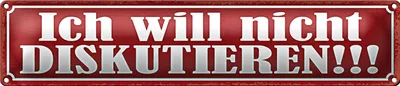 Produktbild von Blechschild Spruch 46x10cm ich will nicht diskutieren Dekoration
