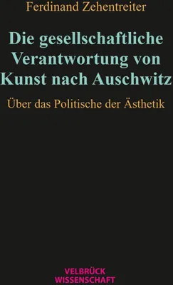 Produktbild von Die gesellschaftliche Verantwortung von Kunst nach Auschwitz
