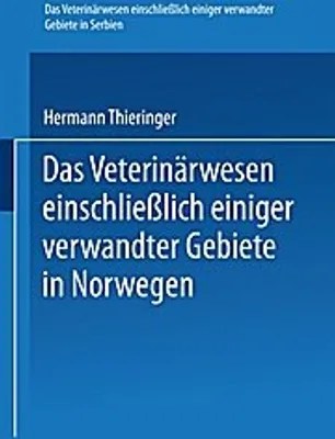Image de Das Veterinärwesen einschließlich einiger verwandter Gebiete in Serbien. Das Veterinärwesen einschließlich einiger verwandter Gebiete in Norwegen