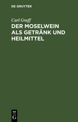 Produktbild von Der Moselwein als Getränk und Heilmittel