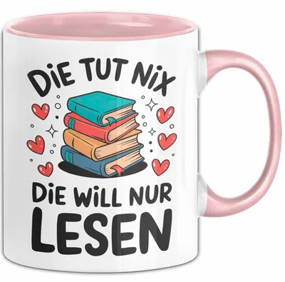 Produktbild von Bücherleser Bücher Lesen Tasse Geschenk Lustige Geschenkidee Spruch Die Tut Nix Die Will Nur Lesen (Rosa)