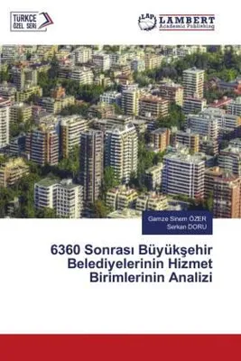 Produktbild von 6360 Sonras¿ Büyük¿ehir Belediyelerinin Hizmet Birimlerinin Analizi