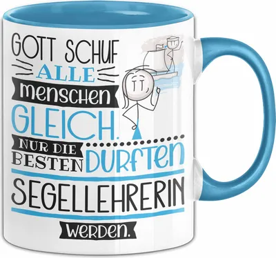 Produktbild von Segellehrerin Geschenk Becher Tasse Gott Schuf Alle Menschen Gleich Nur Die Besten Durfeten Segellehrerin Werden Geschenkidee Lustig (Blau)