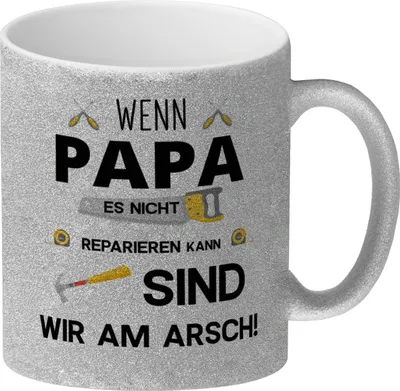 Produktbild von Wenn Papa es nicht reparieren kann sind wir am Arsch Glitzer-Kaffeebecher
