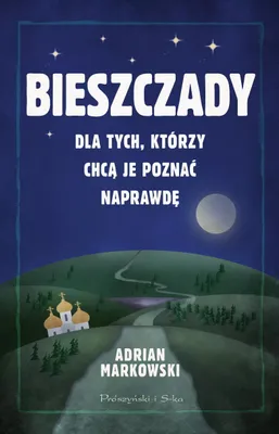 Image de Bieszczady. Przewodnik Dla tych, którzy chcą je poznać naprawdę