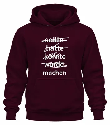 Productafbeelding van "Hätte", "Konnte", "Würde", "Sollte", Motivatiequote, "Anpacker", Retro, Uni, Hoodie, Kapuzenpullover, Bourgogne, 3XL