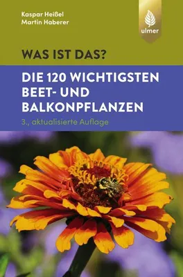 Produktbild von Was ist das? Die 120 wichtigsten Beet- und Balkonpflanzen