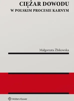 Image de Ciężar dowodu w polskim procesie karnym - Małgorzata Żbikowska