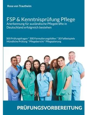 Immagine prodotto di FSP & Kenntnisprüfung Pflege * Anerkennung für ausländische Pflegekräfte in Deutschland erfolgreich bestehen