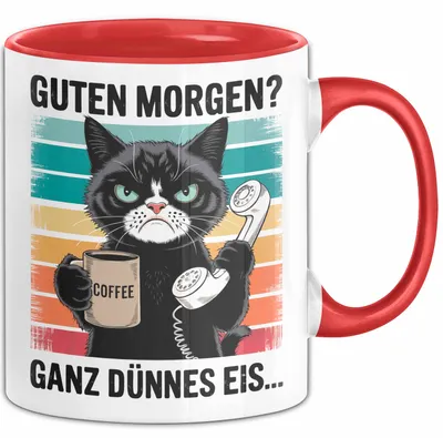 Produktbild von Sarkastische Katzen Tasse Geschenk Lustige Geschenkidee Spruch Guten Morgen? Ganz Dünnes Eis (Rot)