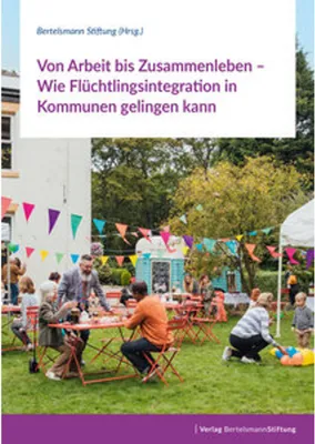 Zdjęcie produktu dla Von Arbeit bis Zusammenleben - Wie Flüchtlingsintegration in Kommunen gelingen kann