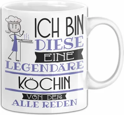 Produktbild von Köchin Tasse Geschenk Ich Bin Diese Eine Legendäre Köchin Von Der Alle Reden Geschenkidee Geburtstag Weihnachten (Weiß)
