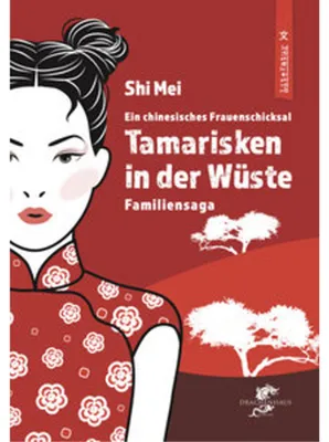 Obrázek produktu pro Tamarisken In Der Wüste – Familiensaga, chinesisches Frauenschicksal am Beginn des 20. Jahrhunderts