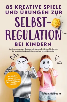 Produktbild von 85 kreative Spiele und Übungen zur Selbstregulation bei Kindern
