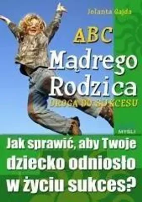 Produktbild von ABC Mądrego Rodzica: Droga do Sukcesu - Jolanta Gajda (Ratgeber auf Polnisch)