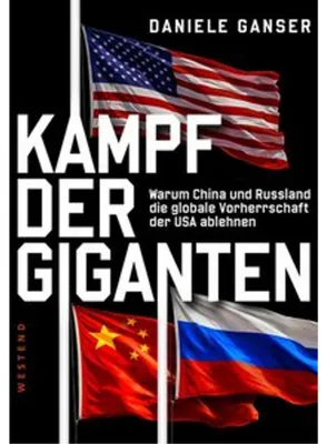 Obrázek produktu pro Kampf der Giganten: Warum China und Russland die globale Vorherrschaft der USA ablehnen