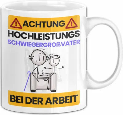 Produktbild von Schwiegergroßvater Tasse Geschenk Lustiger Spruch Geschenkidee für Schwiegergroßvater Achtung Hochleistungs Schwiegergroßvater Bei Der Arbeit (Weiß)
