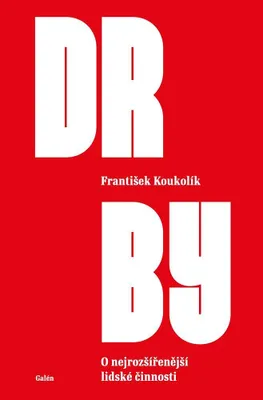 Zdjęcie produktu dla Drby - O nejrozšířenější lidské činnosti (Koukolík František)
