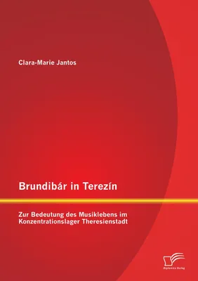 Produktbild von Brundibár in Terezín: Zur Bedeutung des Musiklebens im Konzentrationslager Theresienstadt