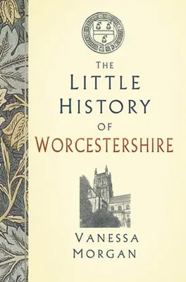 Obrázek produktu pro The Little History of Worcestershire
