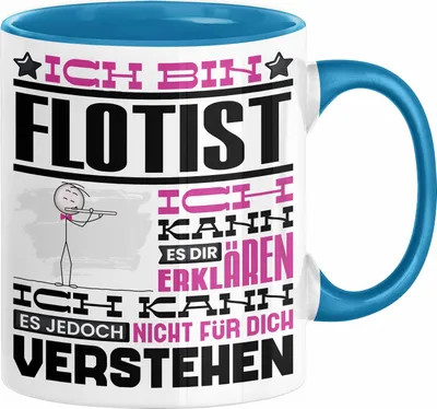 Produktbild von Flötist Geschenk Tasse Geschenkidee für Flötist Geburtstag Lustig Ich Bin Flötist Ich Kann Es Dir Erklären Aber Nicht Für Dich Verstehen (Blau)