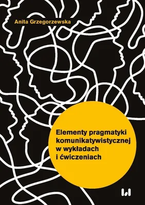 Zdjęcie produktu dla Elementy pragmatyki komunikatywistycznej w wykladach i cwiczeniach