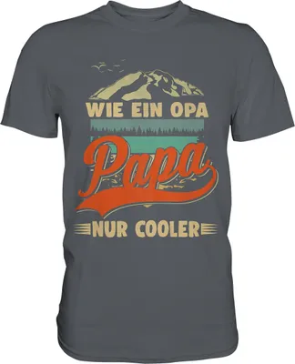 Produktbild von Papa T-Shirt wie Opa nur Cooler Bergsteigen Lustiger Vater Bergsteiger Vatertag Geschenk – Dark Grey / S