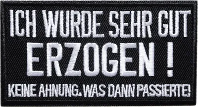 Produktbild von Biker Zitat Spruch Ich Wurde  Erzogen! Keine Ahnung Was Dann Passierte! - Aufnäher, Bügelbild, Sticker, Größe: 9,5 x 5,5 cm