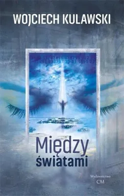 Zdjęcie produktu dla Między światami - Wojciech Kulawski