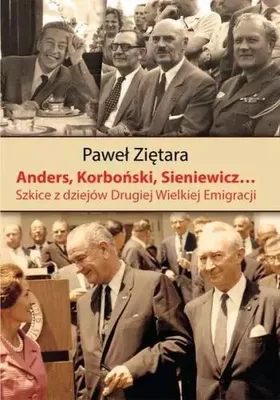 Produktbild von Anders, Korboński, Sienkiewicz... Szkice z dziejów Drugiej Wielkiej Emigracji