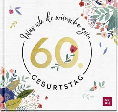 Produktbild von Was ich dir wünsche zum 60. Geburtstag